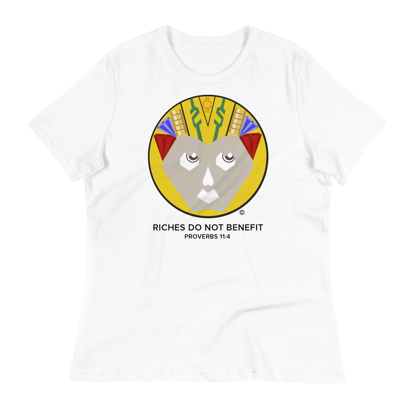 Riches Do Not Benefit Women's Relaxed T-Shirt