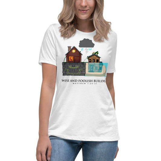 Wise and Foolish Builders Women's Relaxed T-Shirt