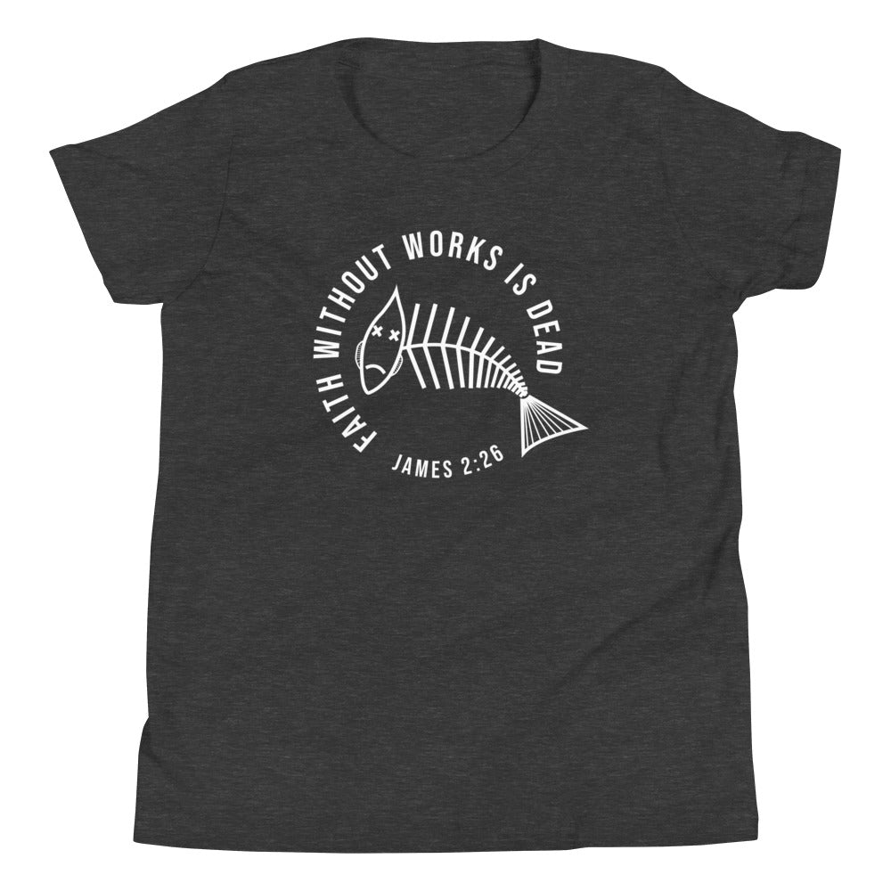Faith Without Works Youth Short Sleeve T-Shirt