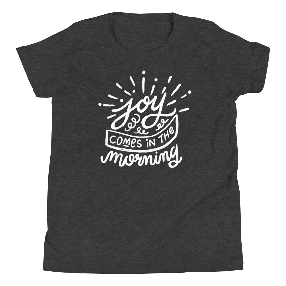 Joy Comes in the Morning Youth Short Sleeve T-Shirt