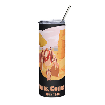 Lazarus, Come Out! Stainless Steel Tumbler