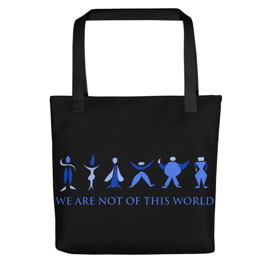 We Are Not of This World Tote bag
