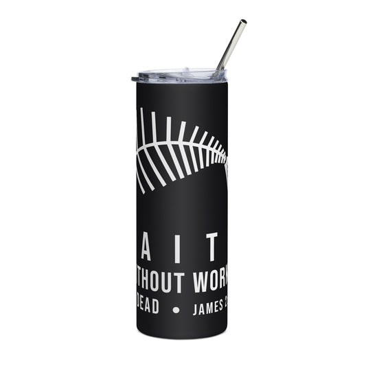 Faith Without Works Black Stainless Steel Tumbler