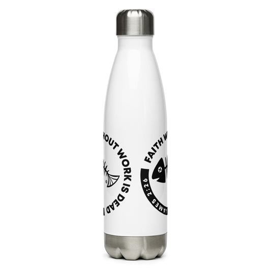 Faith Without Work Stainless Steel Water Bottle