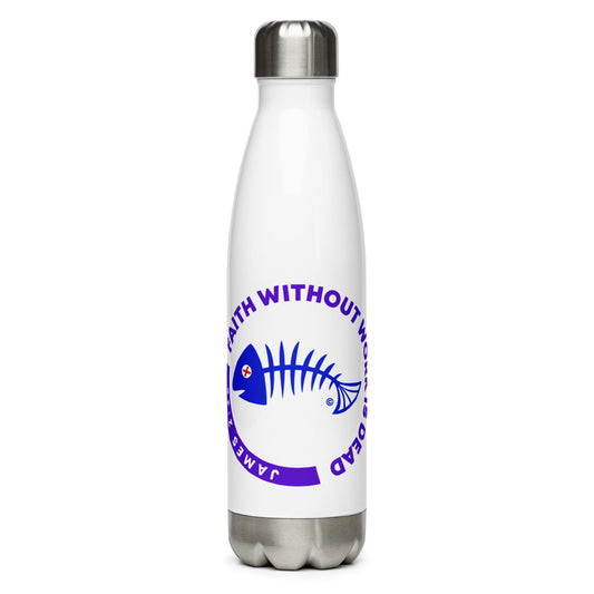 Faith Without Work Stainless Steel Water Bottle