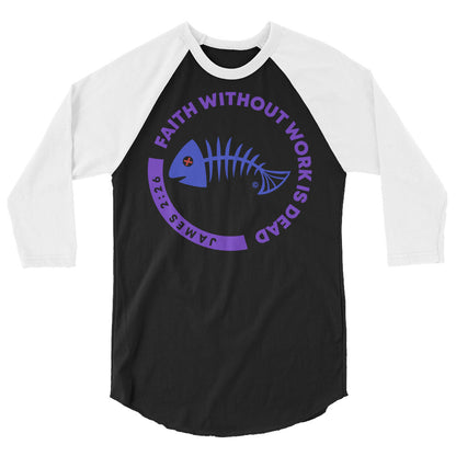 Faith Without Work is Dead Men's 3/4 Sleeve Raglan Shirt