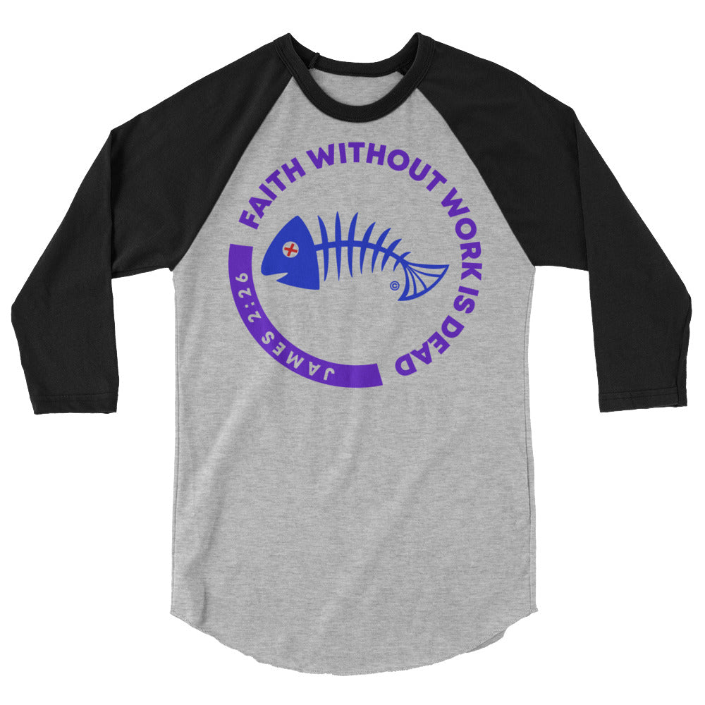 Faith Without Work is Dead Men's 3/4 Sleeve Raglan Shirt