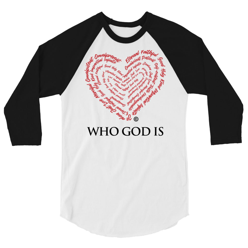 Who God Is 3/4 Sleeve Raglan Shirt