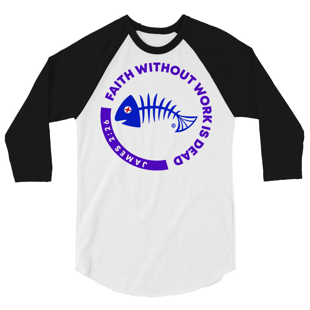 Faith Without Work is Dead Men's 3/4 Sleeve Raglan Shirt