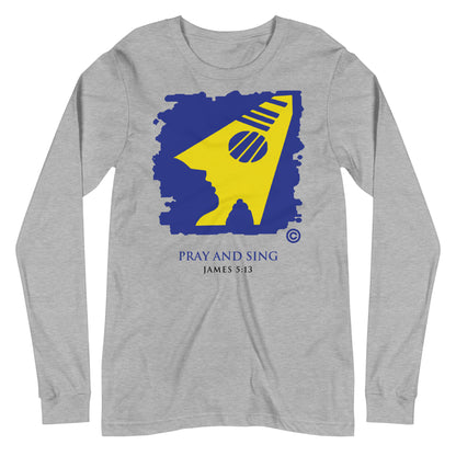 Pray and Sing Women Long Sleeve Tee