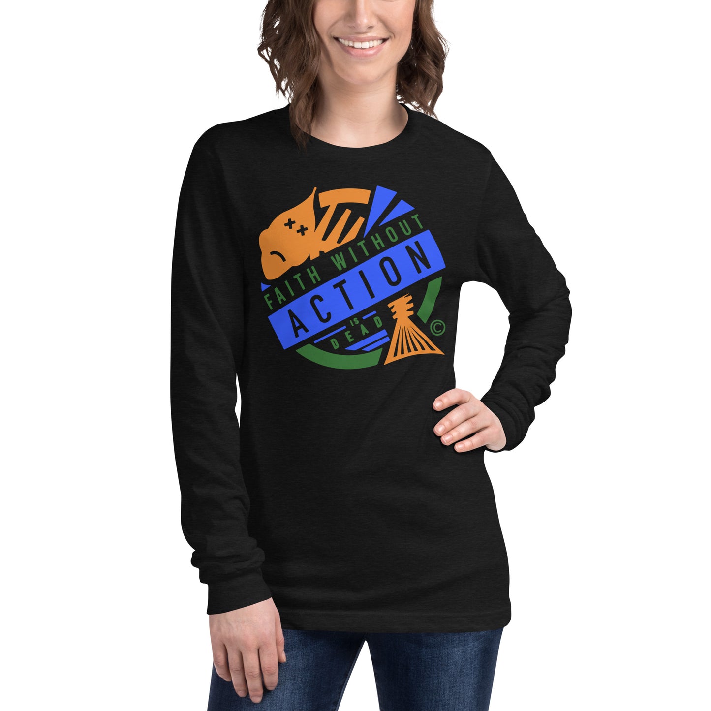 Faith Without Action is Dead Wome's Long Sleeve Tee
