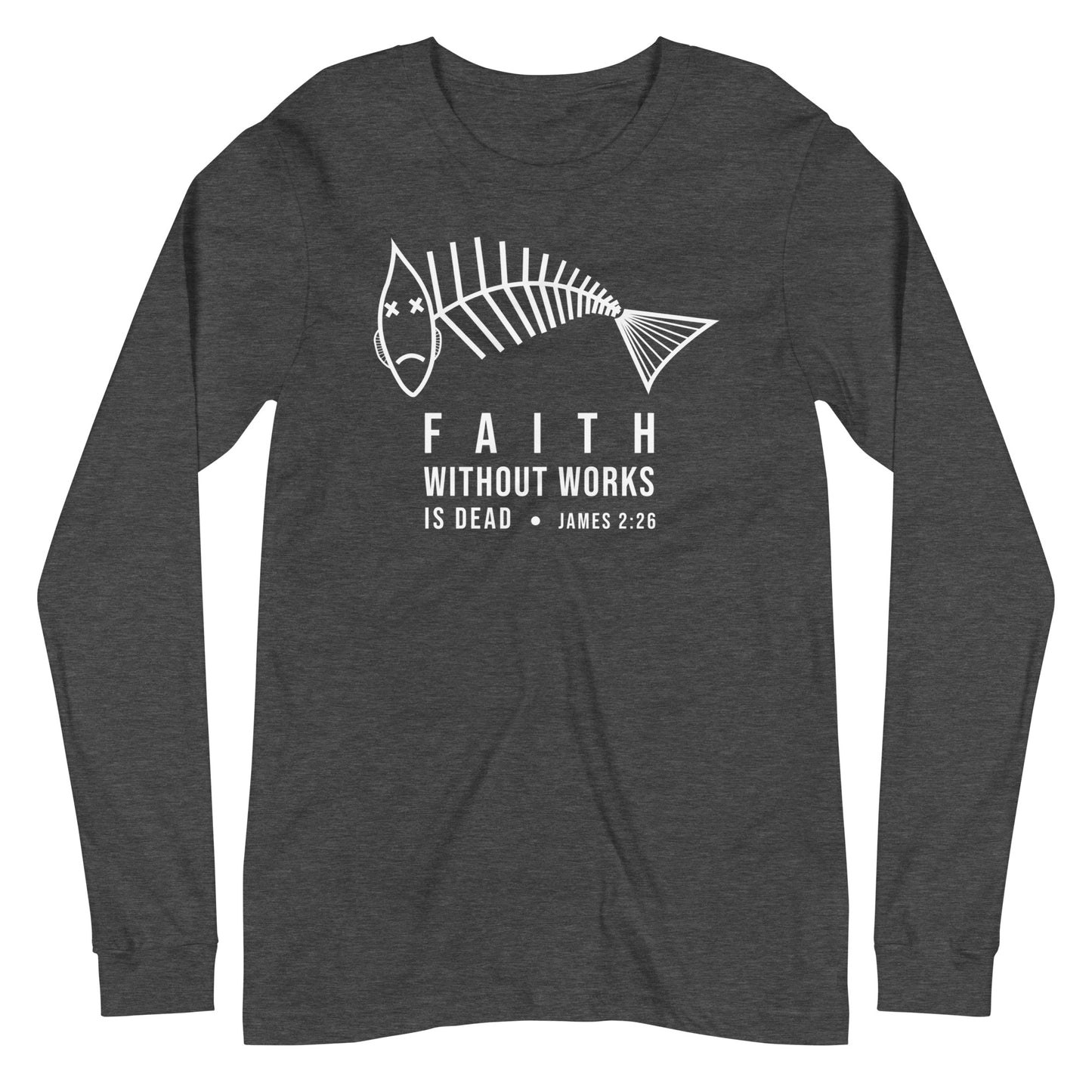 Faith Without Works V2 Long Sleeve Tee