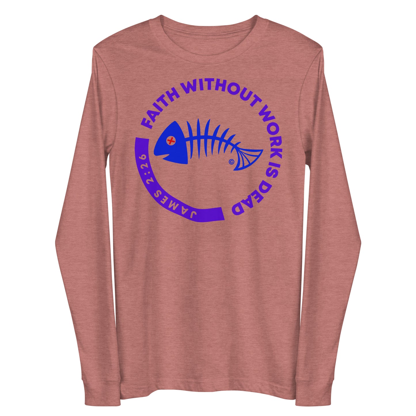 Faith Without Work is Dead Women's Long Sleeve Tee