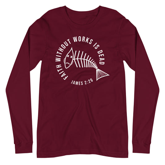 Faith Without Works (Colored) Unisex Long Sleeve Tee