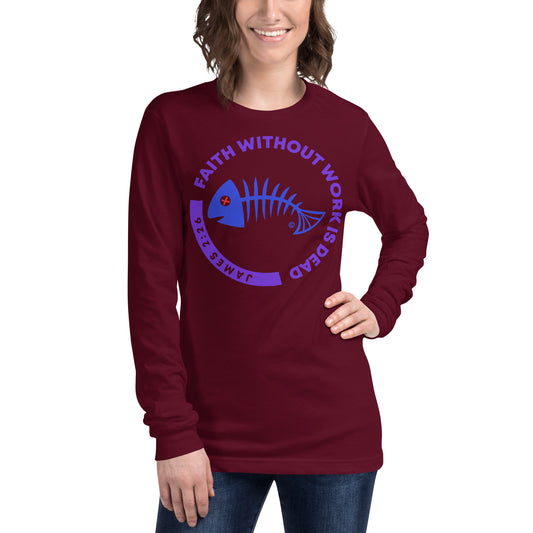 Faith Without Work is Dead Women's Long Sleeve Tee