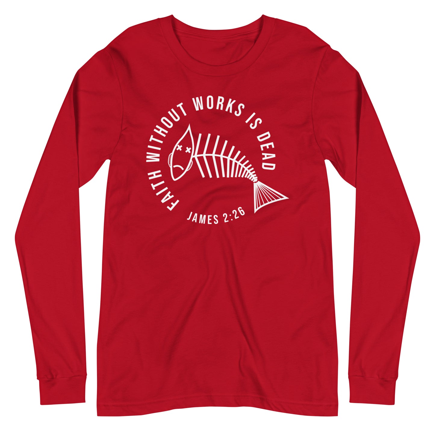 Faith Without Works (Colored) Unisex Long Sleeve Tee