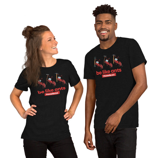 Be Like Ants Short-Sleeve Unisex T-Shirt