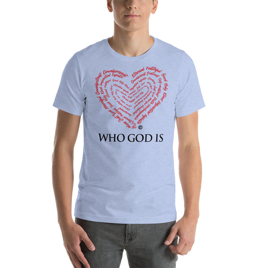Who God Is Unisex T-Shirt