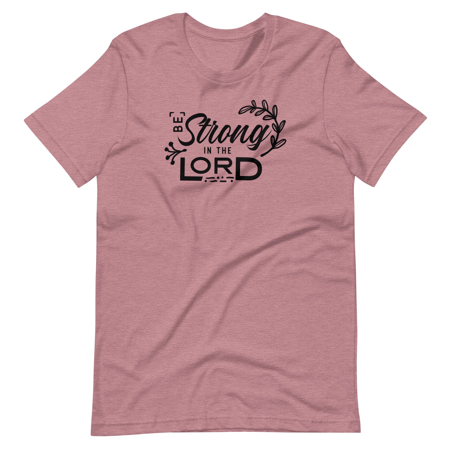 Be Strong in the Lord Short-Sleeve Unisex T-Shirt