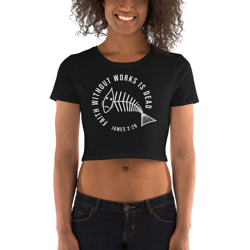 Faith Without Works Dark-Colored Women’s Crop Tee