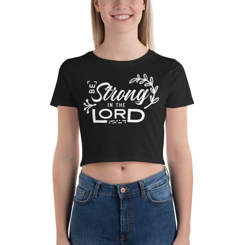 Be Strong in the Lord Dark-Colored Women’s Crop Tee