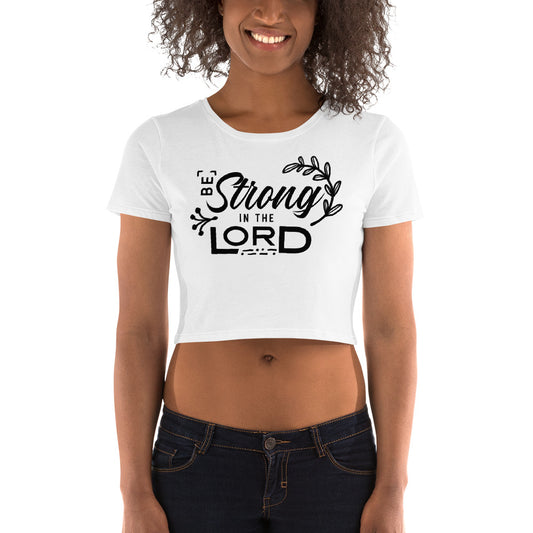 Be Strong in the Lord Women’s Crop Tee