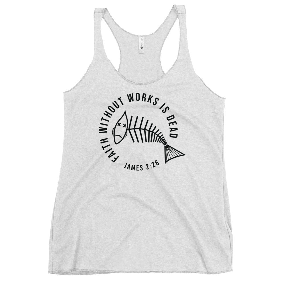 Faith Without Works Women's Racerback Tank