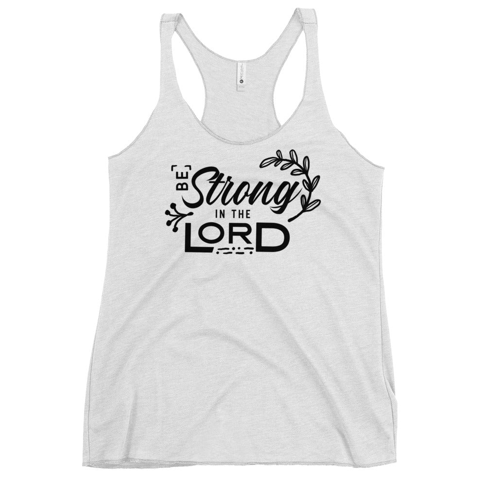 Be Strong in the Lord Women's Racerback Tank