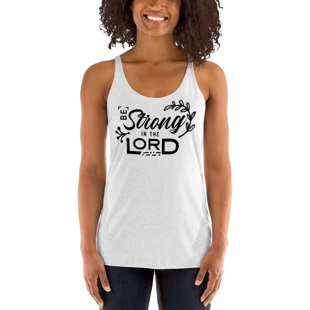 Be Strong in the Lord Women's Racerback Tank