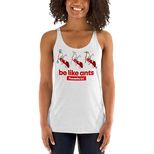 Be Like Ants Women's Racerback Tank