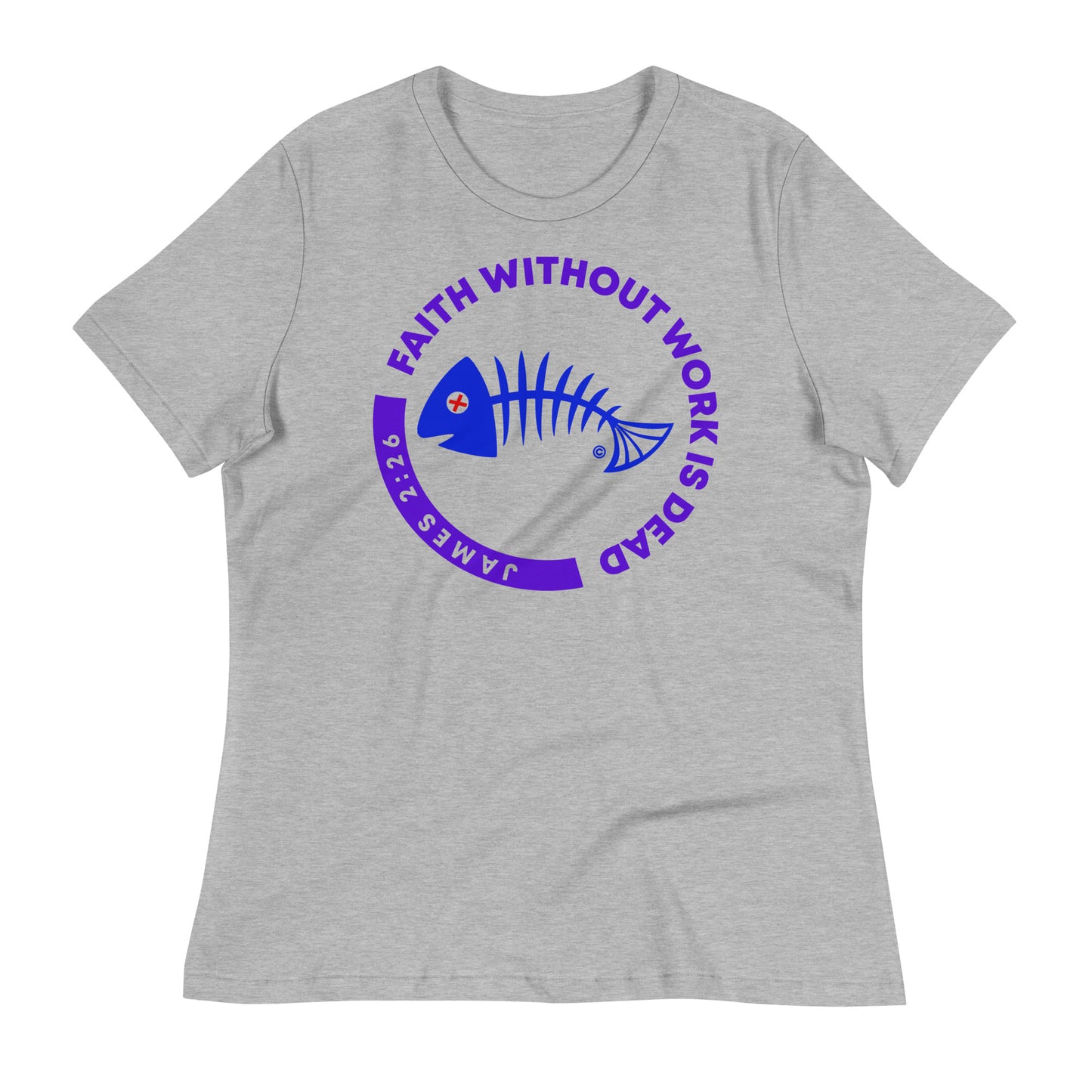 Faith Without Work is Dead Women's Relaxed T-Shirt