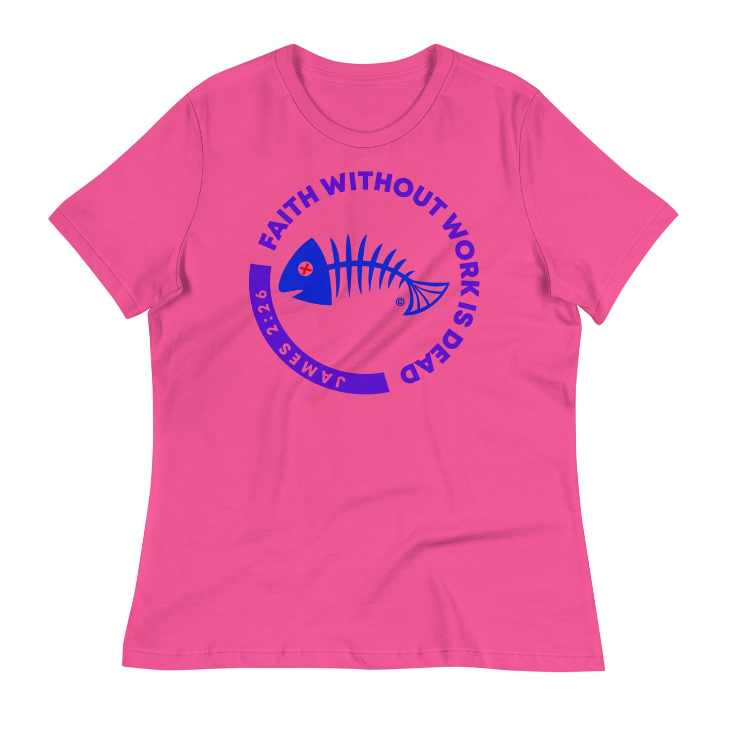 Faith Without Work is Dead Women's Relaxed T-Shirt