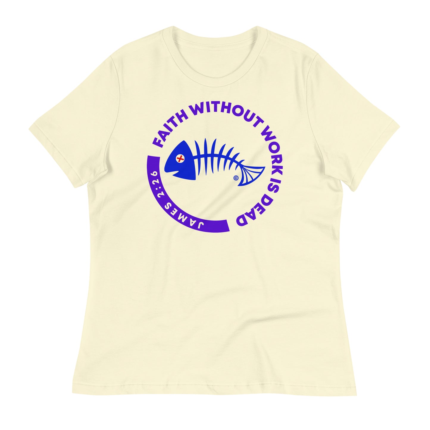 Faith Without Work is Dead Women's Relaxed T-Shirt