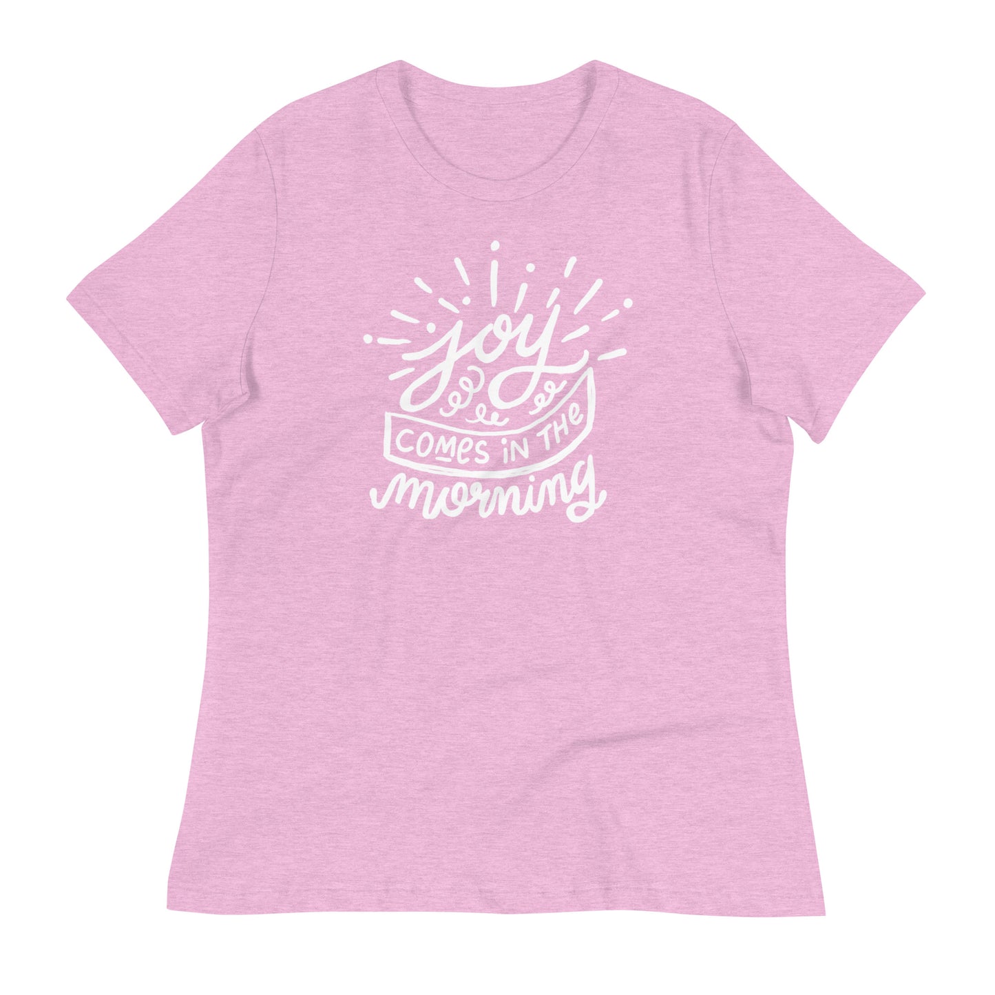 Joy Comes in the Morning Women's Relaxed T-Shirt