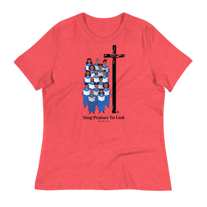 Sing Praises to God Women's Relaxed T-Shirt