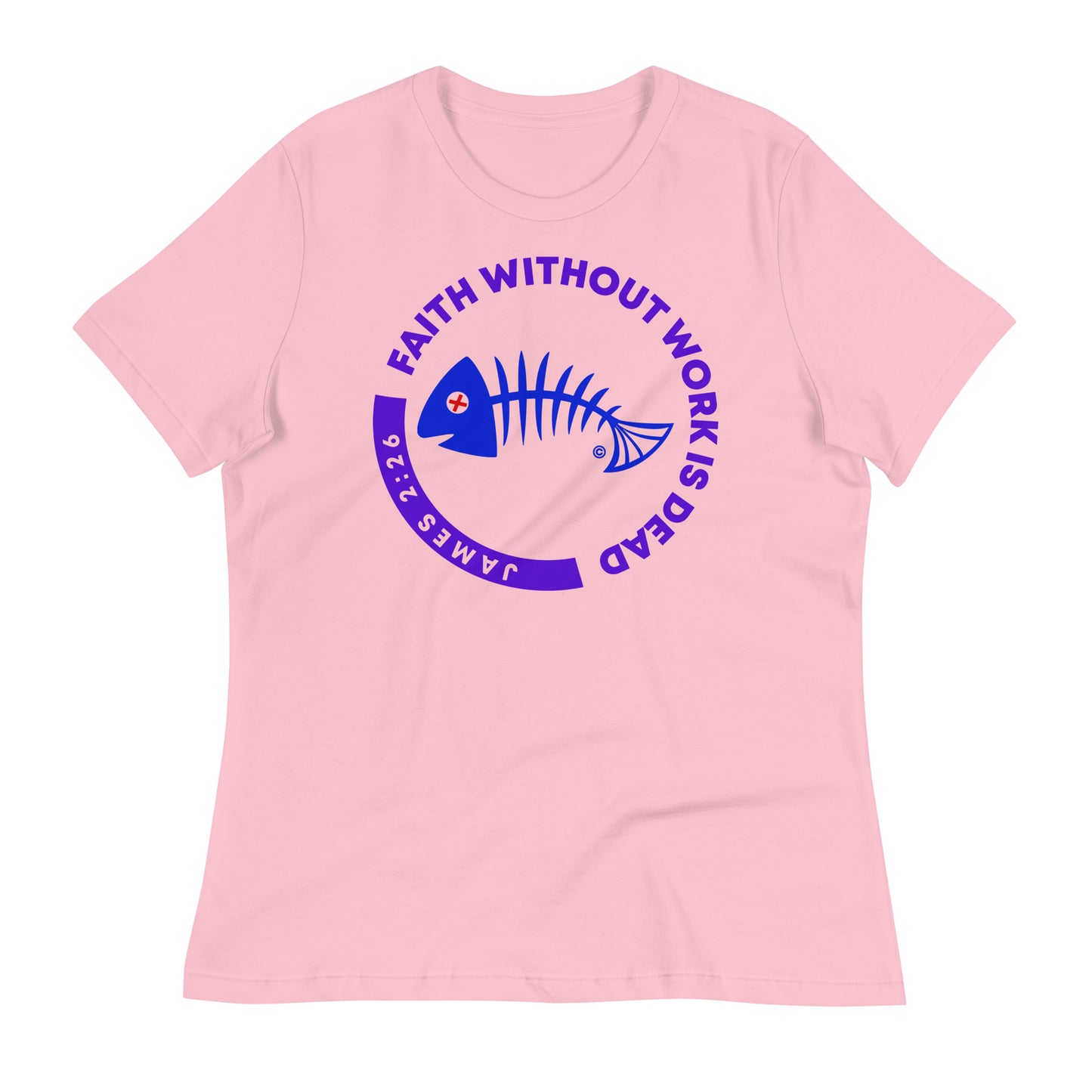 Faith Without Work is Dead Women's Relaxed T-Shirt