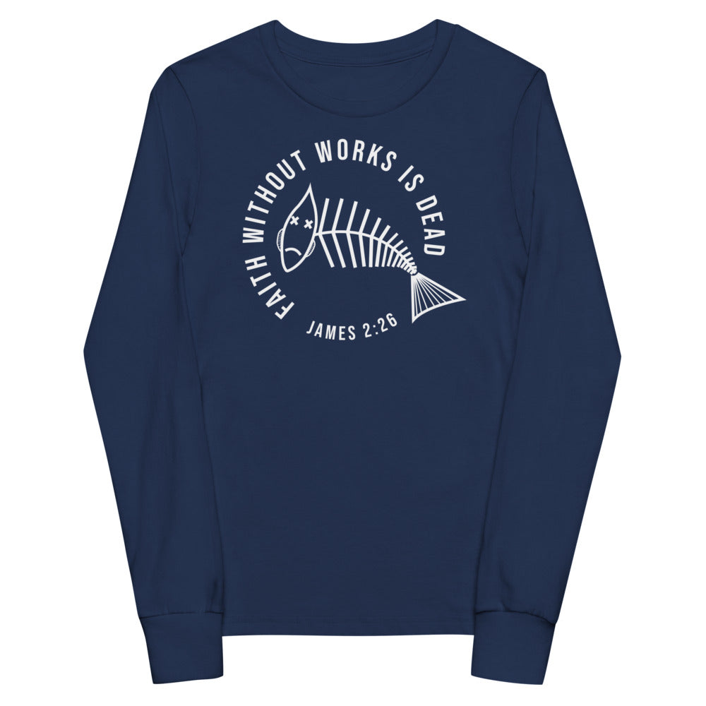 Faith Without Works Youth Long Sleeve Tee