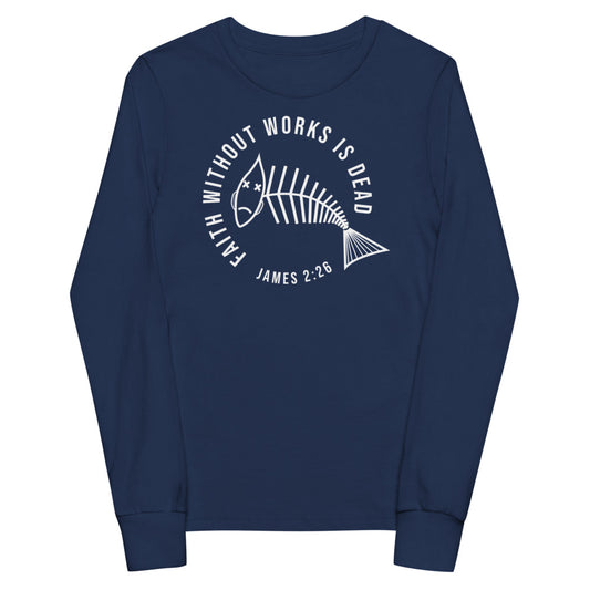Faith Without Works Youth Long Sleeve Tee